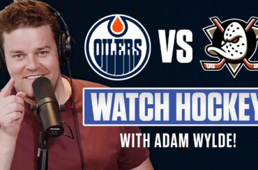 Anaheim Ducks vs Edmonton Oilers GAME 5 LIVE w/ Adam Wylde