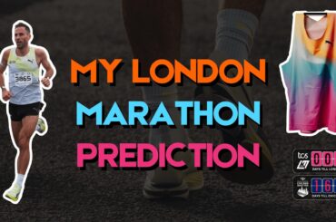 My London Marathon 2026 Prediction | What I Think I'll Run