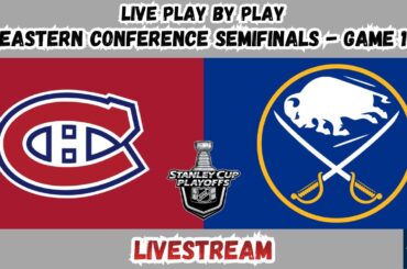 Montreal Canadiens vs Buffalo Sabres| Eastern Conference Semifinals - Game 1 | LIVESTREAM