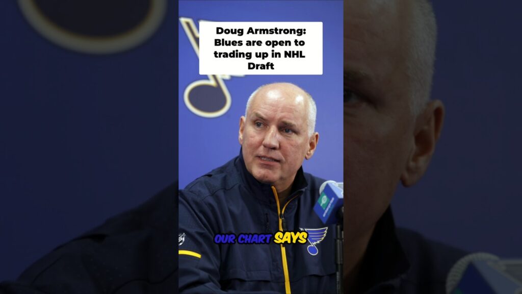 Would St. Louis Blues GM Doug Armstrong be will to trade up in the NHL Draft?