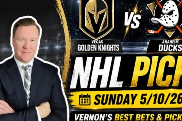 Vegas Golden Knights vs Anaheim Ducks – NHL Pick l Sunday 5/10/26 l Vernon’s Best Bets & Picks