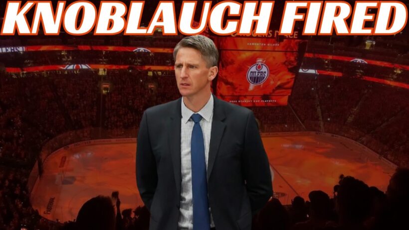 Breaking News: Edmonton Oilers Fire Head Coach Kris Knoblauch