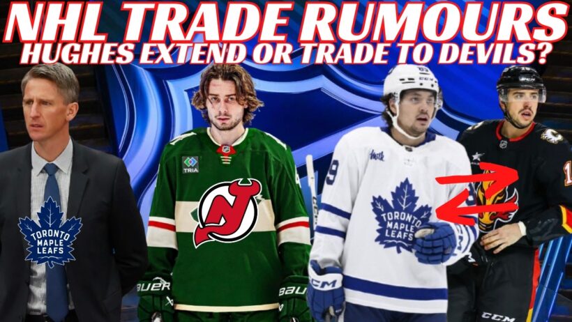 NHL Trade Rumours - Leafs & Flames Trade? Hughes Sign or Trade? Knoblauch to Leafs? Sabres Force GM7