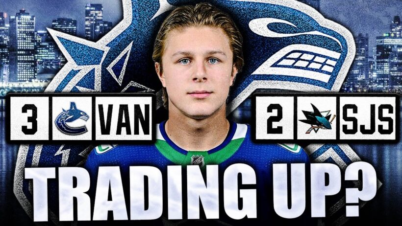 CANUCKS TRADING UP TO DRAFT IVAR STENBERG? HUGE TRADE W/ THE SAN JOSE SHARKS FOR 2ND OVERALL?