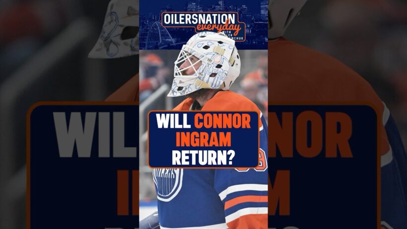Should the Edmonton Oilers let Connor Ingram test free agency?