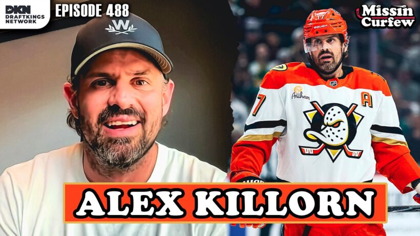 DUCKS FORWARD ALEX KILLORN JOINS THE FELLAS I Missin Curfew Ep488