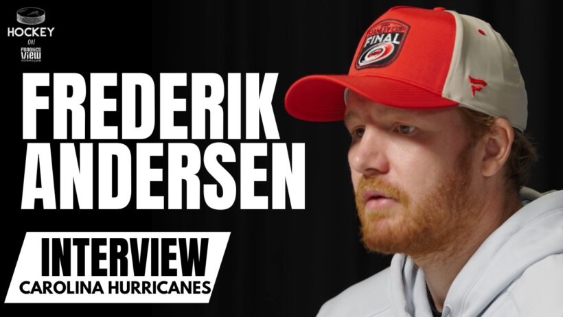 Frederik Andersen Reflects on Making Stanley Cup Finals With Carolina & Playing for  Claude Lemieux