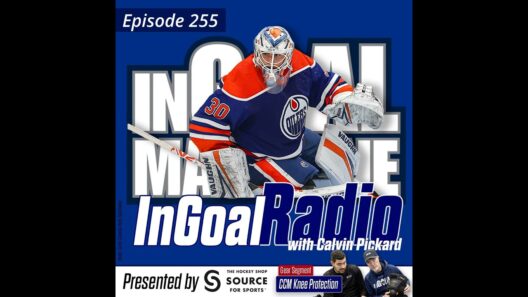 InGoal Radio Goalie Podcast Ep 255: Edmonton Oilers Goalie Calvin Pickard