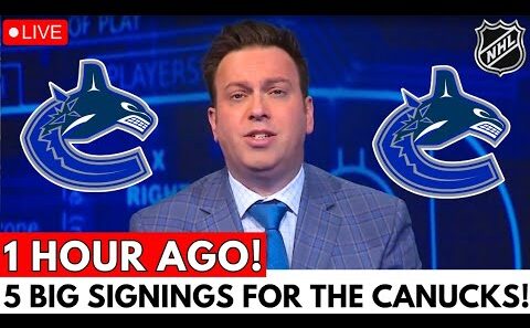 IT'S OFFICIAL! CANUCKS CONFIRM SIGNING OF 5 STAR PLAYERS! SEE WHO THEY ARE! CANUCKS NEWS