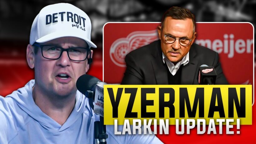 STEVE YZERMAN Gives Dylan Larkin TRADE UPDATE!