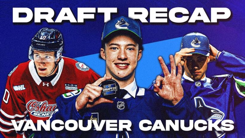 Vancouver Canucks NHL Draft Recap 2026