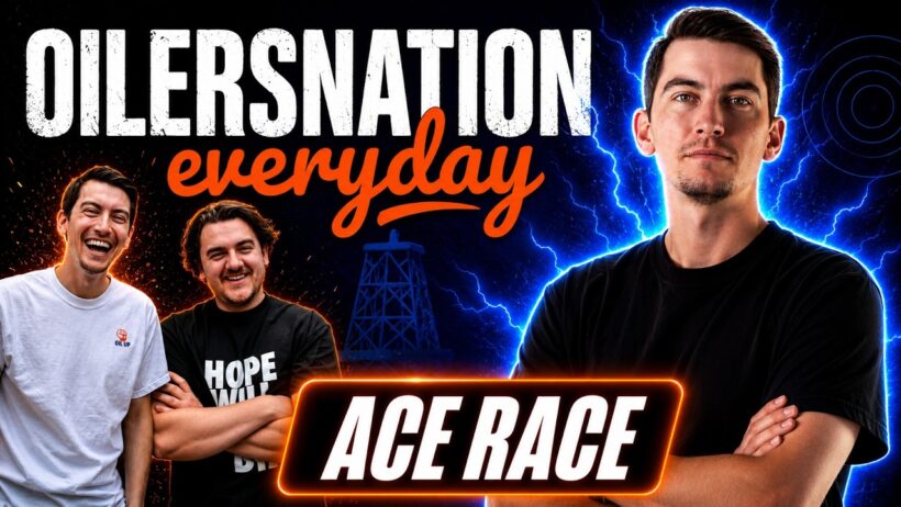 Tyler's Ace Race Preview | Oilersnation Everyday with Tyler & Liam