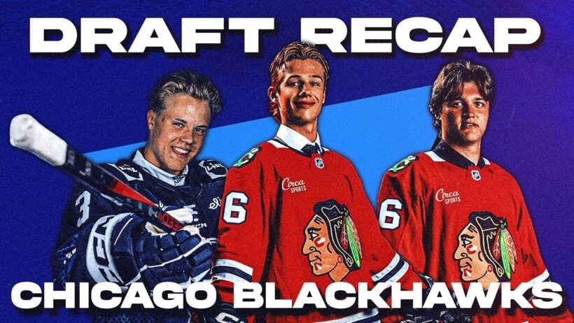 Chicago Blackhawks NHL Draft Recap 2026