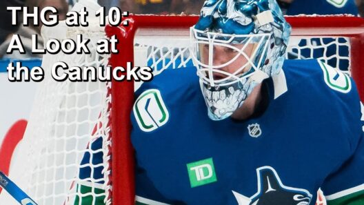 THG at 10: Talking About the Canucks