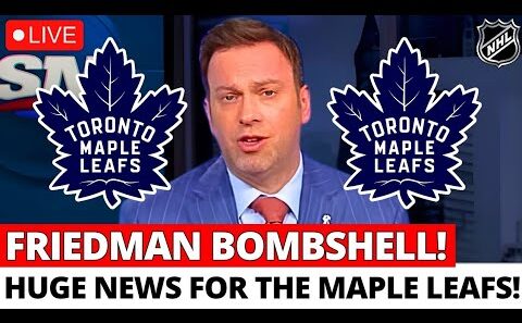 NHL BOMBSHELL! ELLIOTTE FRIEDMAN ANNOUNCES HUGE NEWS FOR THE LEAFS! NO ONE EXPECTED THIS!