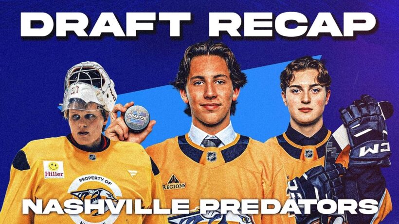 Nashville Predators NHL Draft Recap 2026