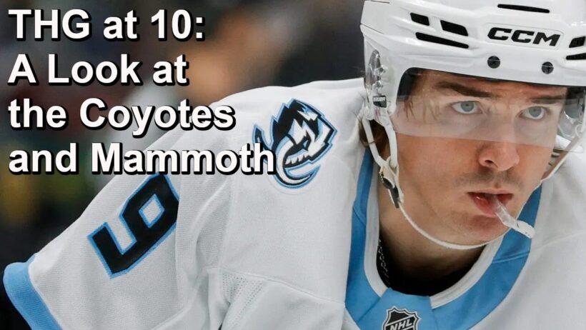 THG at 10: Talking About the Coyotes and Mammoth