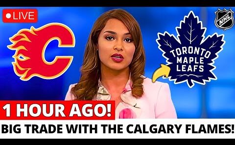 FLAMES AND LEAFS MAKING A MAJOR TRADE INVOLVING A $8.75M CENTER! WHO IS HE? MAPLE LEAFS NEWS