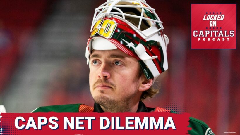 UNRESOLVED NET: Washington Capitals ANALYZE Goalie DEPTH – Is Cal Petersen INSURANCE or NECESSITY?