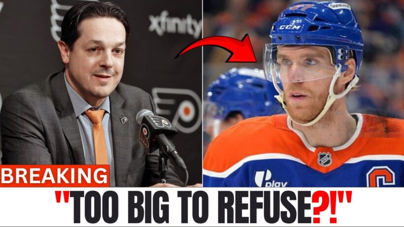 The Flyers' McDavid Offer Is So Big Edmonton Can't Ignore It.