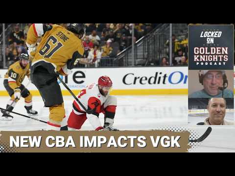 New CBA FORCES Unexpected Changes for Vegas Golden Knights Roster Construction | VGK Podcast
