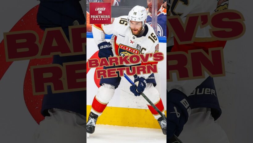 The Impact Of Aleksander Barkov's RETURN To The Florida Panthers