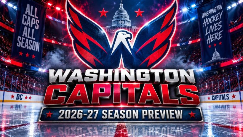 Washington Capitals 2026-27 Season Preview | Is Another Cup Run Coming?