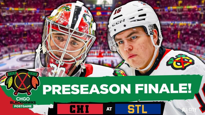 BLACKHAWKS POSTGAME: Chicago CLOSES OUT Preseason With WIN Over St. Louis Blues | CHGO Blackhawks