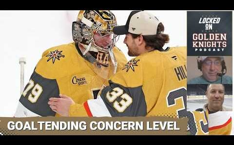 Vegas Golden Knights roster takes shape & concern level for Adin Hill & Carter Hart | VGK Podcast